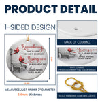 Missing You Is A Heartache Cardinals Winter Memorial - Ceramic Ornament
