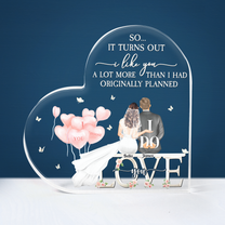 It Turns Out I Like You A Lot - Personalized Heart Shaped Acrylic Plaque