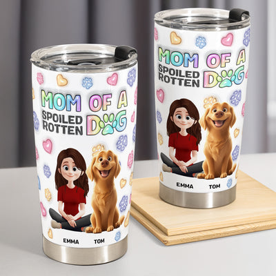 Mom Of A Spoiled Rotten Dog - Personalized Tumbler Cup