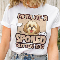 Mom Of A Spoiled Rotten Dog - Retro Dog Version - Personalized Shirt