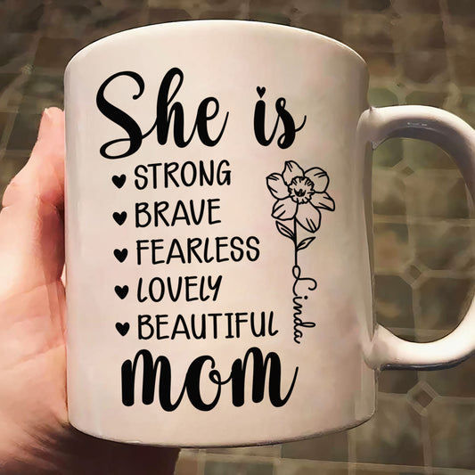 Mom She Is Strong - Personalized Mug