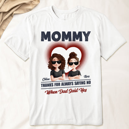 Mom Thanks For Always Saying No - Personalized Shirt