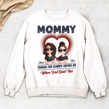 Mom Thanks For Always Saying No - Personalized Shirt
