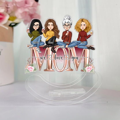 Mom We Love You - Personalized Acrylic Shaking Stand
