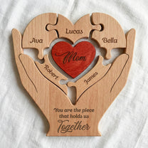 Mom, Mum, Mother You Are The Piece That Hold Us Together - Personalized Wooden Family Puzzle