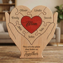 Mom, Mum, Mother You Are The Piece That Hold Us Together - Personalized Wooden Family Puzzle