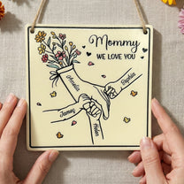 Mommy We Love You Hands Holding Mother's Day Gift For Her - Personalized Wood Sign