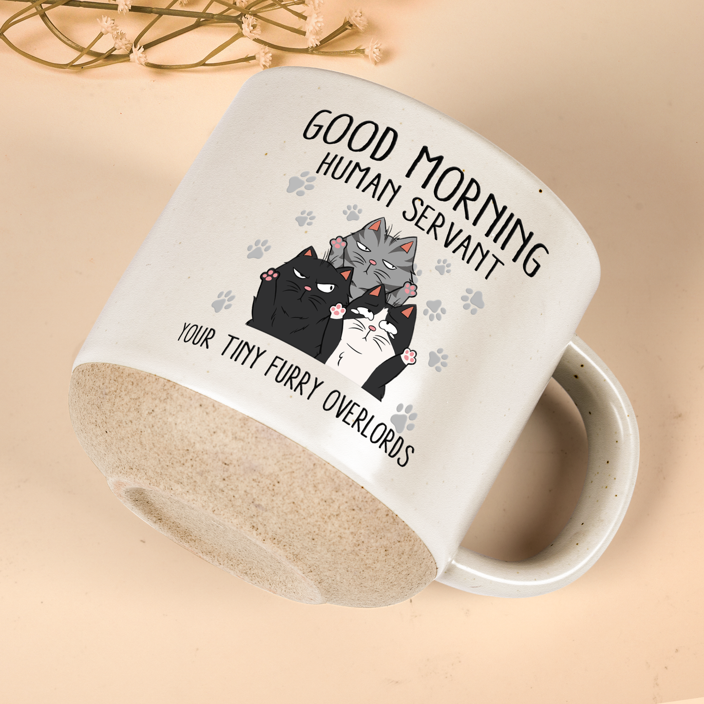 Morning Human Servant Your Tiny Furry Overlords - Personalized Pottery Mug