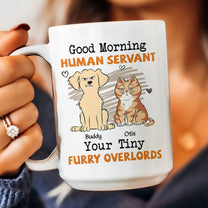 Morning ! Human Servant - Personalized Mug