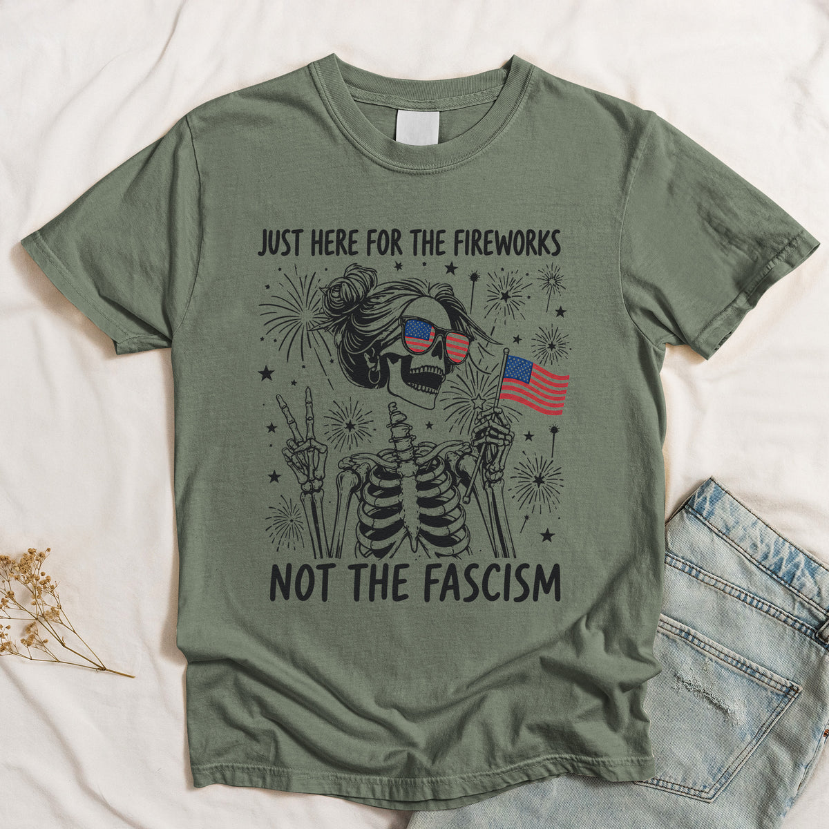 Just Here For The Fireworks, Not The Fascism - Shirt