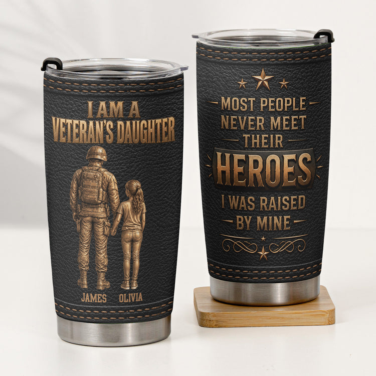 Most-People-Never-Meet-Their-Heroes,-I-Was-Raised-By-Mine-Personalized-Tumbler-2