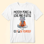 Mostly Peace & Love - Personalized Shirt