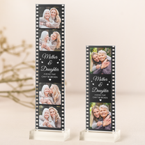 Mother And Daughter A Bond That Can't Be Broken - Custom Acrylic Photo Film Strip