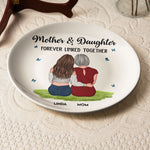 Mother And Daughter Forever Linked Together - Personalized Ceramic Plate