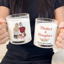 Mother And Daughter Forever Linked Together - Personalized Glass Mug
