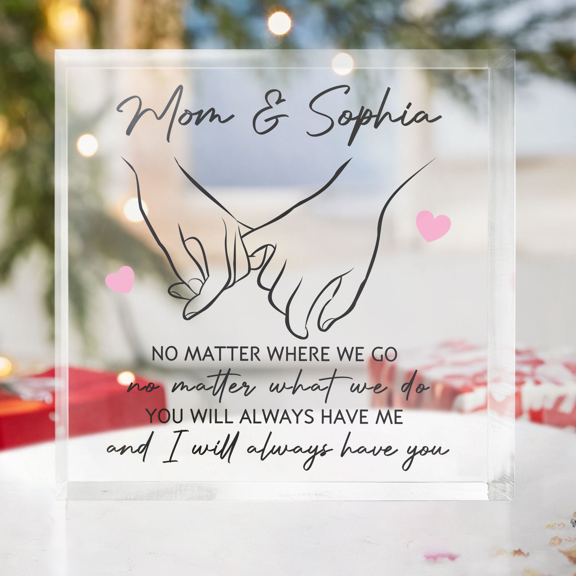 Mother And Daughter Holding Hand I Will Always Have You - Personalized Acrylic Plaque