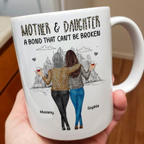 Mother Daughter, A Bond That Can't Be Broken - Personalized Mug