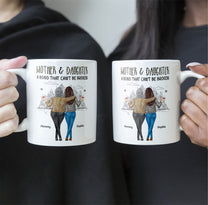 Mother Daughter, A Bond That Can't Be Broken - Personalized Mug