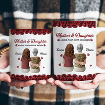 Mother & Daughter A Bond That Can't Be Broken New Version - Personalized Mug