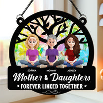 Mother & Daughter - Linked Together - Personalized Window Hanging Suncatcher Ornament