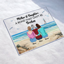 Mother & Daughters A Bond That Can't Be Broken Sea - Personalized Acrylic Plaque