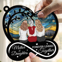 Mother & Daughters Forever Linked Together - Personalized Window Hanging Suncatcher Ornament