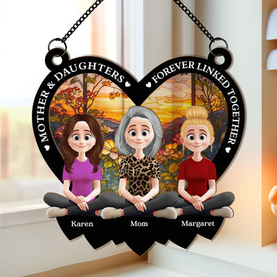 Mother & Daughters Forever Linked Together - Personalized Window Hanging Suncatcher Ornament