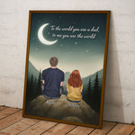 Mountain Art To The World You Are A Dad, To Me You Are The World - Personalized Poster/Canvas