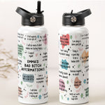 My Bad B*Tch Affirmations - Gifts For Daughter, Friends, Sister, For Me Gift - Personalized Stainless Steel Water Bottle