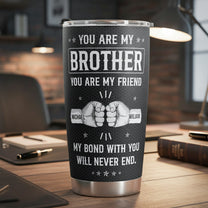 My Bond With You Will Never End - Personalized Tumbler Cup