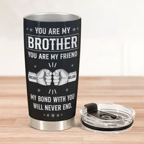 My Bond With You Will Never End - Personalized Tumbler Cup