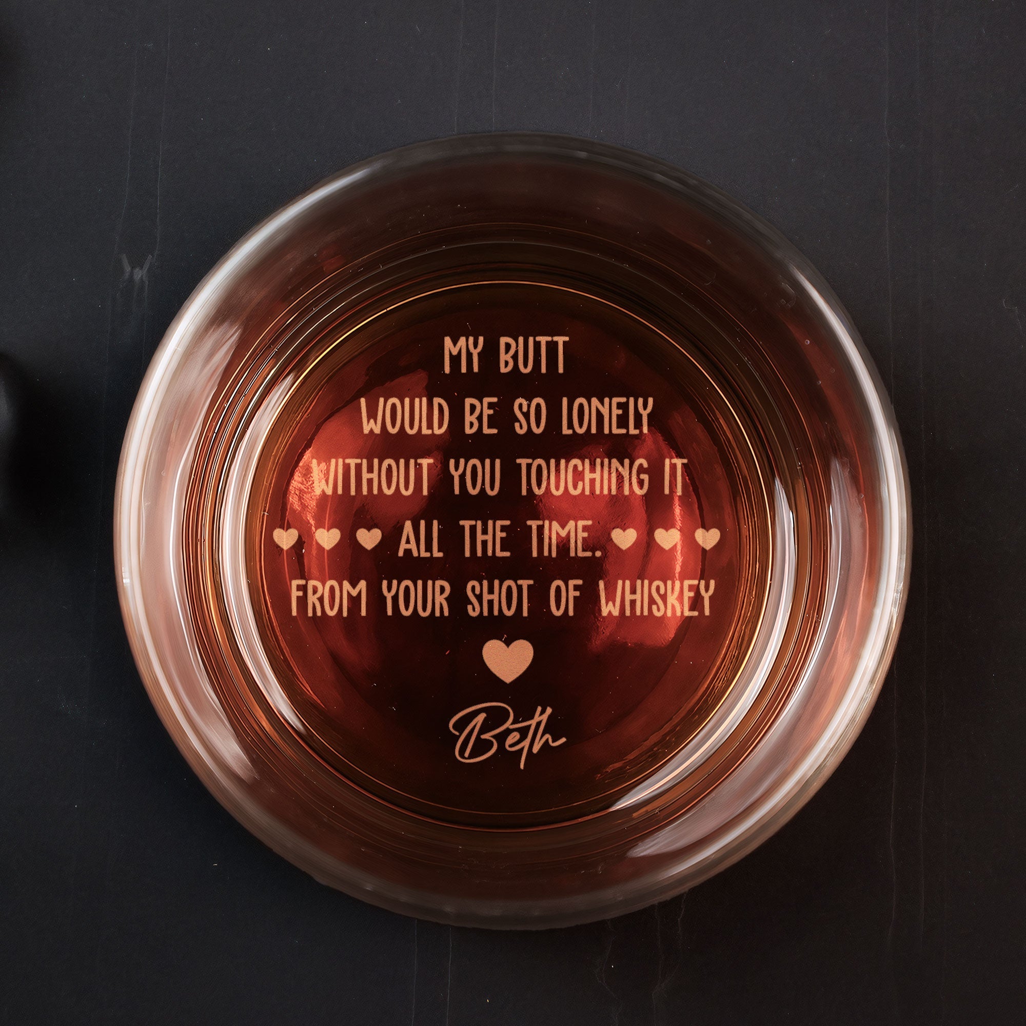 My Butt Would Be So Lonely Without You Touching It - Personalized Engr ...