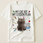 My Cat Ate My Lesson Plan Teacher Funny Gift - Personalized Shirt