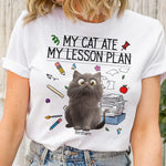 My Cat Ate My Lesson Plan Teacher Funny Gift - Personalized Shirt