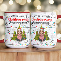My Christmas Movie Watching Mug - Personalized Accent Mug