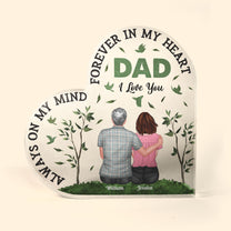 My Dad Forever In My Heart - Personalized Heart Shaped Acrylic Plaque