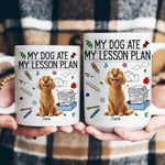 My Dog Ate My Lesson Plan Teacher Dog Mom - Custom Teacher Gift Set