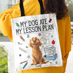 My Dog Ate My Lesson Plan Teacher Dog Mom Funny Gift - Personalized Tote Bag