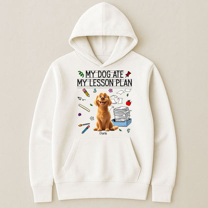 My Dog Ate My Lesson Plan Teacher - Personalized Shirt