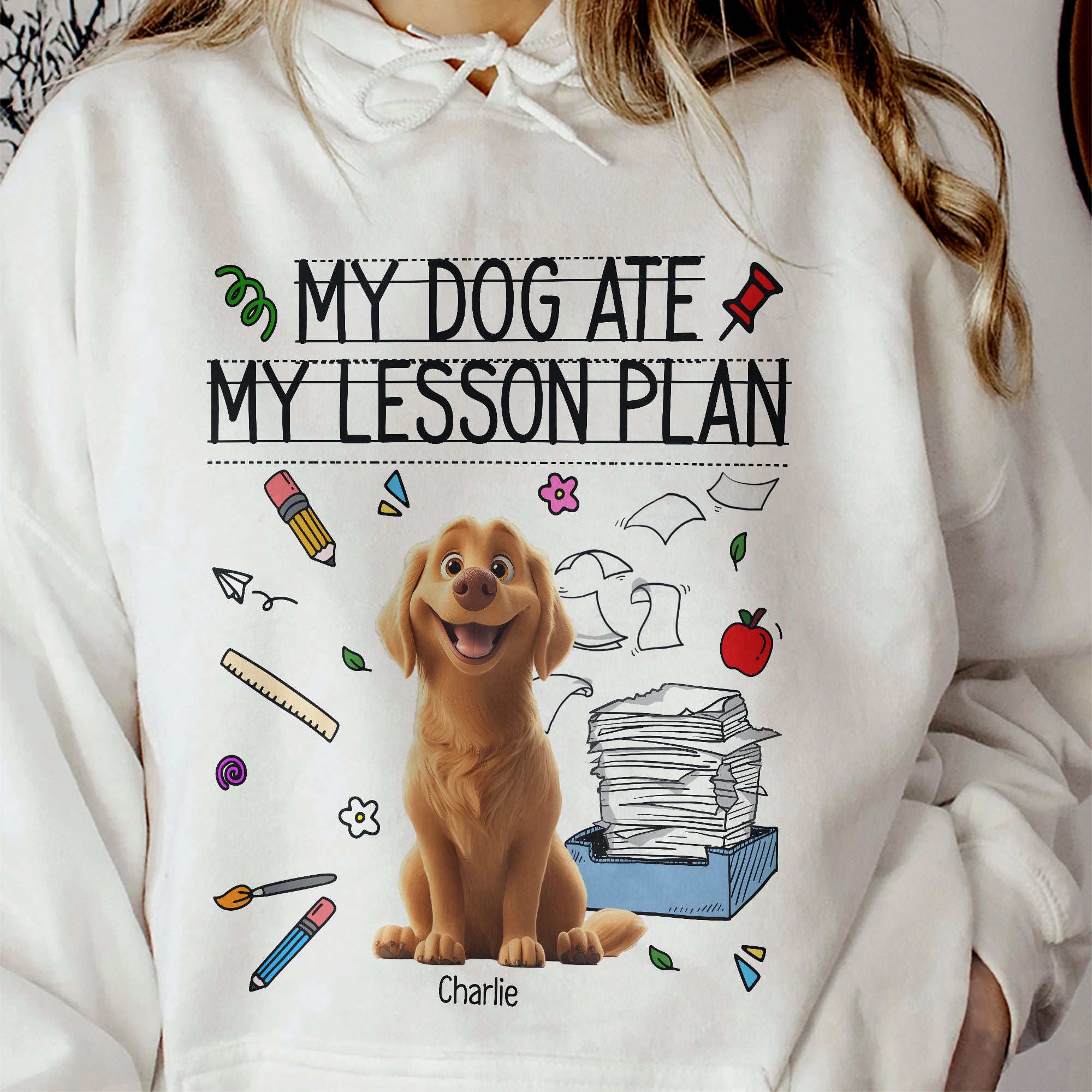 My Dog Ate My Lesson Plan Teacher - Personalized Shirt