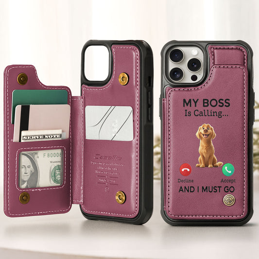 My Dog Boss Is Calling... And I Must Go - Personalized Leather Flip Wallet Phone Case