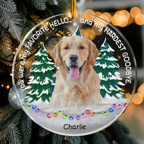 My Favorite Hello & Hardest Goodbye Pet Loss - Personalized Acrylic Photo Ornament