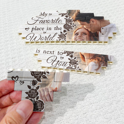 My Favorite Place In The World Is Next To You - Personalized Photo Building Brick