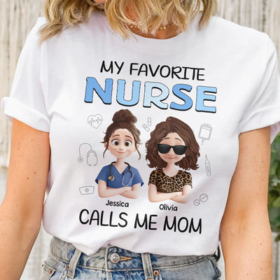 My Favorite Nurse Calls Me Mom - Personalized Shirt