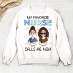 My Favorite Nurse Calls Me Mom - Personalized Shirt
