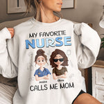My Favorite Nurse Calls Me Mom - Personalized Shirt
