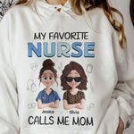 My Favorite Nurse Calls Me Mom - Personalized Shirt