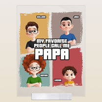 My Favorite People Call Me Papa - Personalized Acrylic Plaque