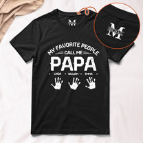 My Favorite People Call Me Papa - Personalized Shirt