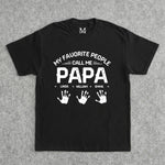 My Favorite People Call Me Papa - Personalized Shirt